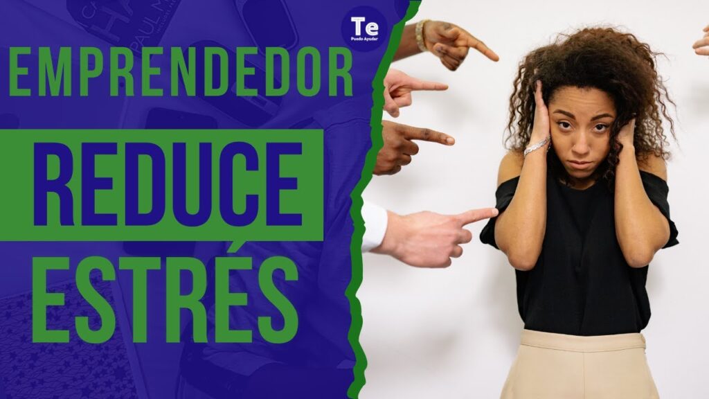 Por qué cómo manejar el estrés del emprendedor es clave para tu bienestar