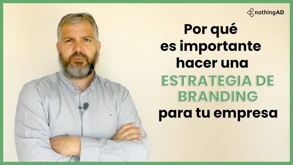 Por qué branding es esencial en tu estrategia de marketing